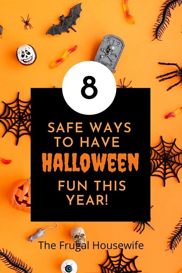 Spider webs, skulls, pumpkins on an orange background with the words "8 Safe Ways to Have Halloween Fun This Year"4